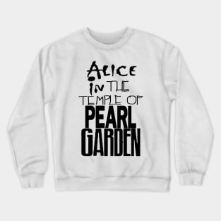 Alice in The Temple Of Pearl Garden Black Crewneck Sweatshirt